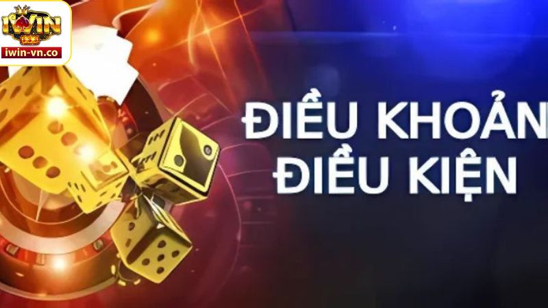 Điều Khoản Và Điều Kiện – Quy Chế Sử Dụng Dịch Vụ Tại Iwin 1 Tìm hiểu về các điều kiện và điều khoản của Iwin