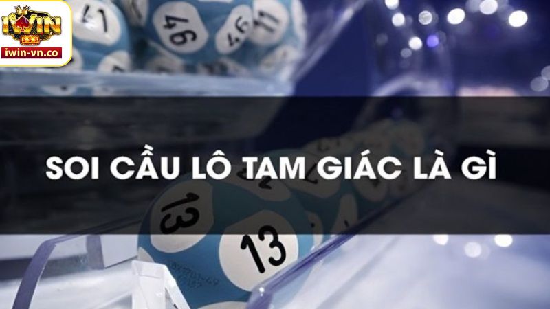 Soi Cầu Tam Giác - Hướng Dẫn Cách Soi Cầu Đánh Đề Chuẩn 2 Đôi nét về soi cầu tam giác