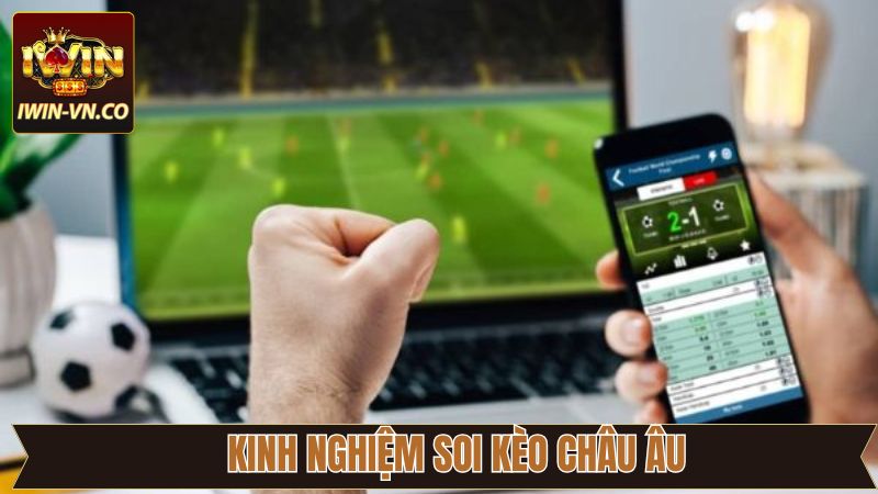 Kèo Châu Âu Iwin - Đặt Cược Siêu Mê, Thắng Lớn Bất Ngờ 4 Mẹo soi kèo 1x2 trăm trận trăm thắng chuẩn chuyên gia