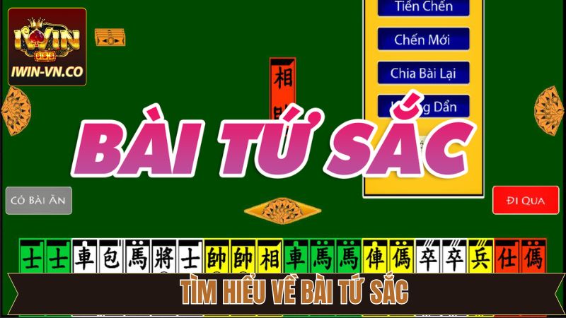Bài Tứ Sắc - Tựa Game Giải Trí Thú Vị Kịch Tính Tại Iwin 2 Đôi nét về siêu phẩm game bài tại Iwin