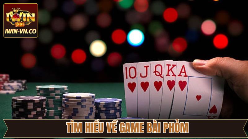 Bài Phỏm - Trải Nghiệm Game Bài Được Yêu Thích Số 1 Tại Iwin 2 Tổng quan những thông tin cần biết về bài Phỏm