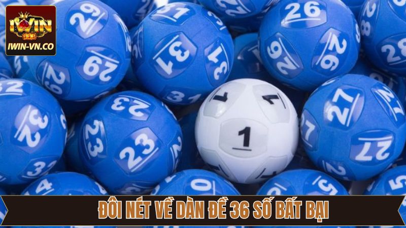 Dàn Đề 36 Số Bất Bại Iwin: Cơ Hội Trúng Thưởng Trong Tầm Tay 2 Đôi nét khám phá về dàn đề 36 số bất bại