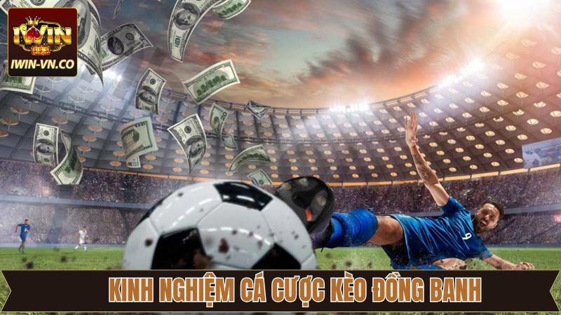 Kèo Đồng Banh - Bí Quyết Dự Đoán Chuẩn Xác Cùng Iwin 4 Tổng hợp mẹo cược đồng banh thắng khủng
