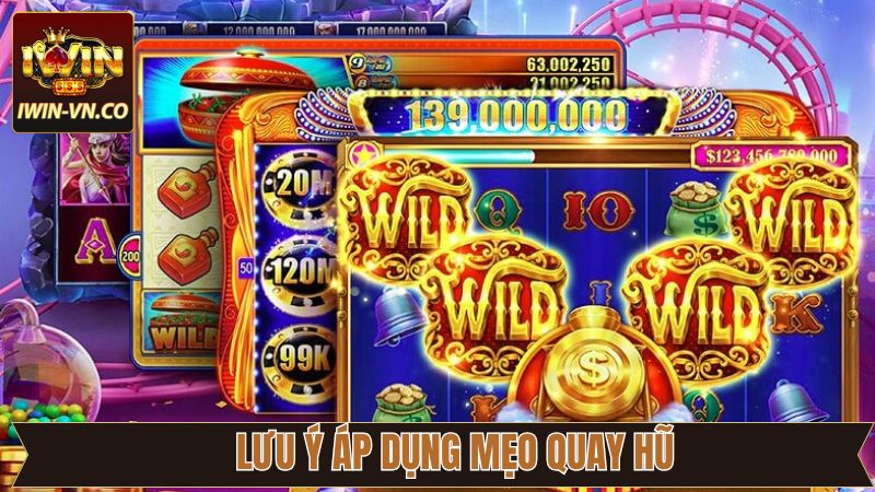 Mẹo Quay Hũ Trúng Jackpot Liên Tục Cho Người Mới Bắt Đầu 4 Lưu ý quan trọng khi áp dụng các mẹo quay hũ