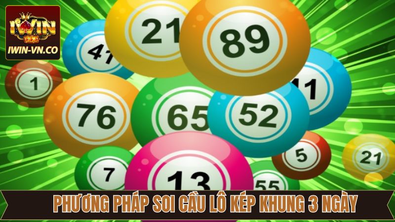Lô Kép Khung 3 Ngày - Cách Phân Tích Và Chọn Số Chuẩn Tại Iwin 4 Áp dụng cầu kèo để nuôi lô kép hiệu quả