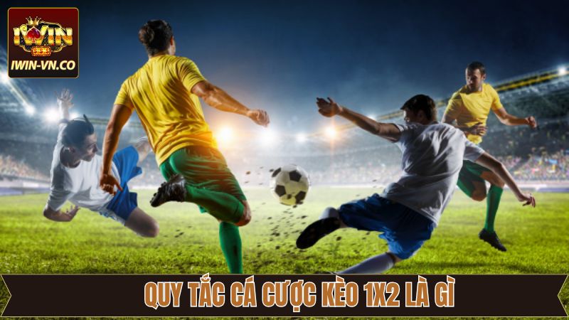 Kèo 1x2 Là Gì - Nắm Vững Cách Đọc Và Mẹo Cược Tại Iwin 3 Quy tắc cơ bản, dễ nhớ trong kèo 1x2
