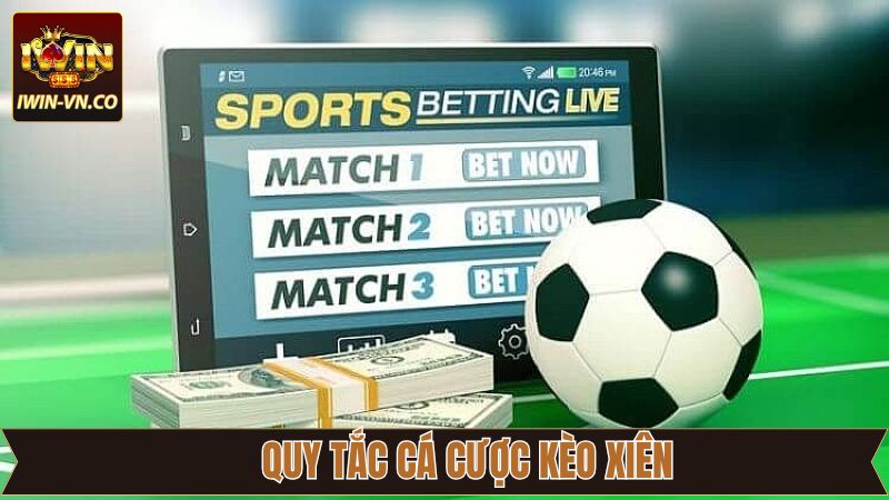 Kèo Xiên - Chia Sẻ Cách Chơi Hiệu Quả, Dễ Thắng Tại Iwin 3 Hướng dẫn quy tắc cược kèo xiên tiện lợi