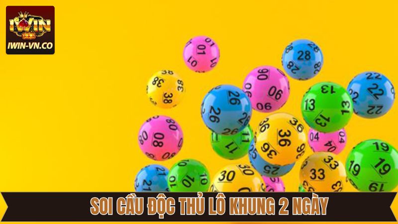 Độc Thủ Lô Khung 2 Ngày Tại Iwin - Tăng Khả Năng Chiến Thắng 4 Phân tích cầu lô theo từng ngày trong tuần