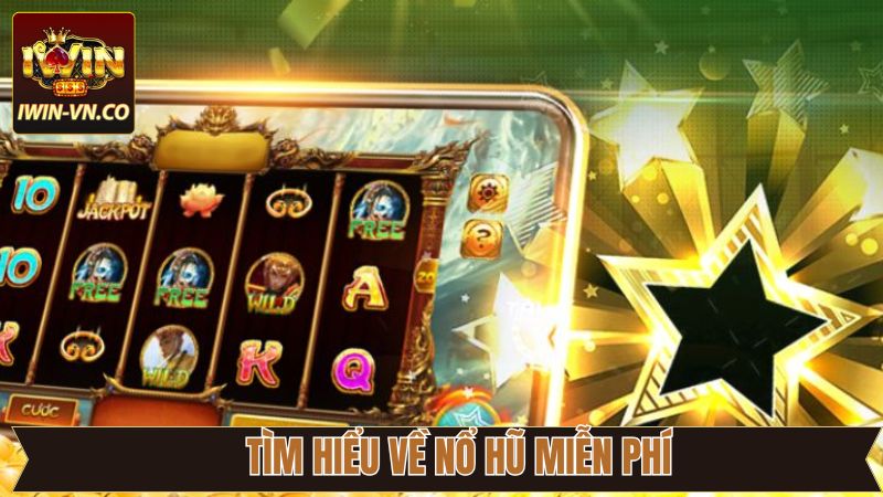 Nổ Hũ Miễn Phí Iwin - Trải Nghiệm Slot Game Trúng Lớn 2 Thông tin tổng quan về quay hũ miễn phí trên Iwin