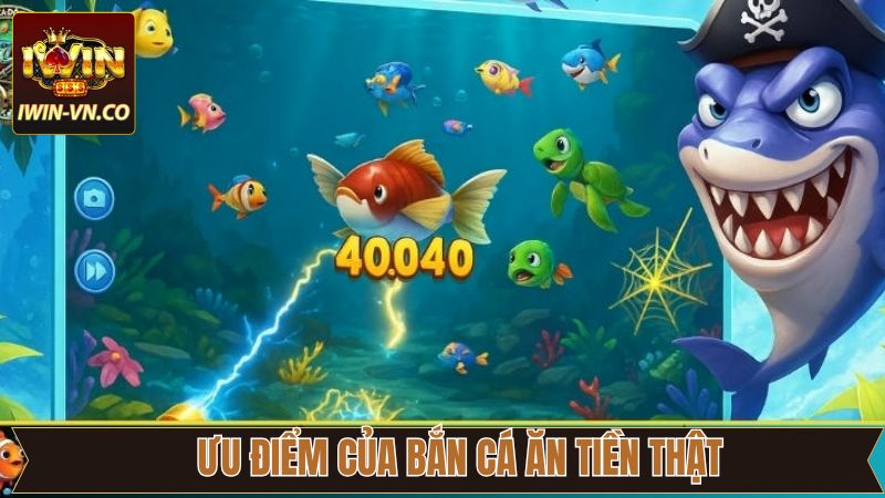 Bắn Cá Ăn Tiền Thật - Khám Phá Đại Dương Sôi Nổi Tại Iwin 3 Một số lý do khiến bắn cá ăn tiền thật được ưa chuộng